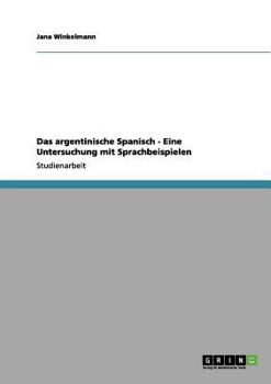 Paperback Das argentinische Spanisch. Eine Untersuchung mit Sprachbeispielen [German] Book