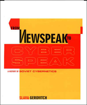 Paperback From Newspeak to Cyberspeak: A History of Soviet Cybernetics Book