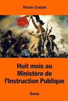 Paperback Huit mois au Ministère de l'Instruction Publique [French] Book