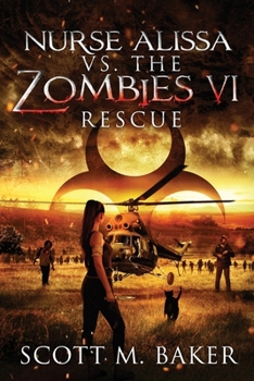 Paperback Nurse Alissa vs. the Zombies VI: Rescue Book