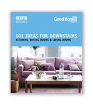 Paperback 101 Ideas for Downstairs: Kitchens, Dining Rooms & Living Rooms Book