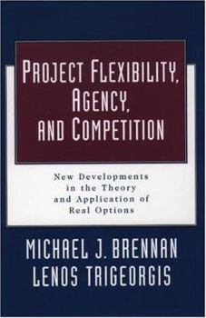 Hardcover Project Flexibility, Agency, and Competition: New Developments in the Theory and Application of Real Options Book
