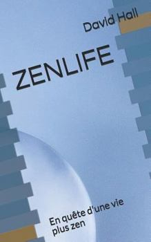 Paperback Zenlife: En quête d'une vie plus zen [French] Book