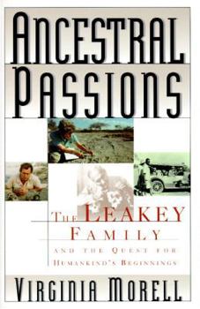 Hardcover Ancestral Passions: The Leakey Family and the Quest for Humankind's Beginnings Book