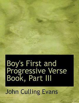 Boy's First and Progressive Verse Book, Part III