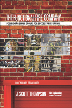 Hardcover The Functional Fire Company: Positioning Small Groups for Success and Survival Book