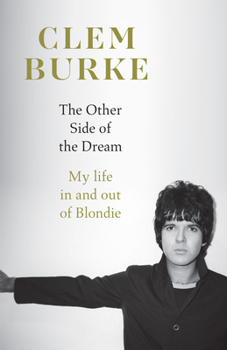 The Other Side of the Dream: Explosive, intimate, unforgettable – the highly anticipated story of Blondie’s drummer and the punk scene that changed music forever, a must read for 2026