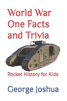 Paperback World War One Facts and Trivia: Pocket History for Kids Book
