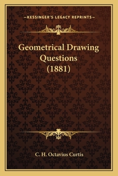Paperback Geometrical Drawing Questions (1881) Book