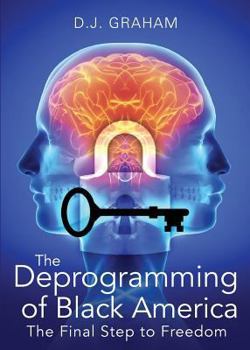 Paperback The Deprogramming of Black America: The Final Step to Freedom Book