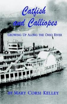 Paperback Catfish and Calliopes: Growing Up Along the Ohio River Book