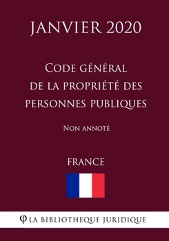 Paperback Code g?n?ral de la propri?t? des personnes publiques (France) (Janvier 2020) Non annot? [French] Book