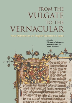 Hardcover From the Vulgate to the Vernacular: Four Debates on an English Question C.1400 Book