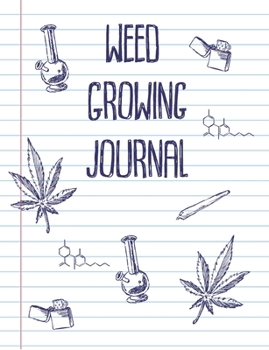 Paperback Weed Growing Journal: Marijuana Grow Log Book