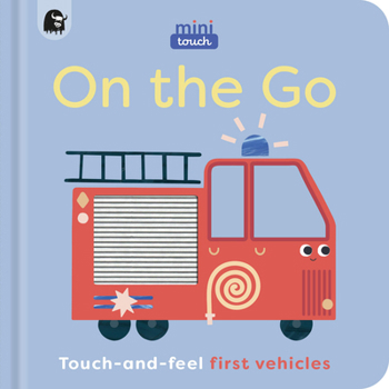 Board book Minitouch: On the Go: Touch-And-Feel First Vehicles Book