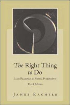 Paperback The Right Thing to Do: Basic Readings in Moral Philosophy Book