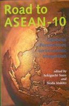 Paperback Road to ASEAN-10: Japanese Perspectives on Economic Intergration Book
