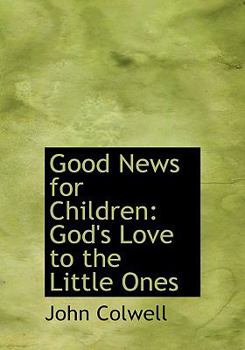 Paperback Good News for Children: God's Love to the Little Ones (Large Print Edition) [Large Print] Book