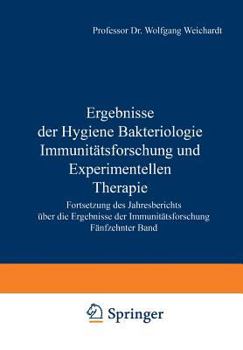 Paperback Ergebnisse Der Hygiene Bakteriologie Immunitätsforschung Und Experimentellen Therapie: Fortsetzung Des Jahresberichts Über Die Ergebnisse Der Immunitä [German] Book