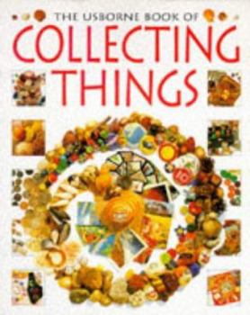 Paperback The Usborne Book of Collecting Things Book