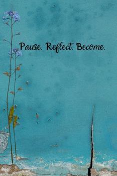 Hardcover Pause. Reflect. Become. Book