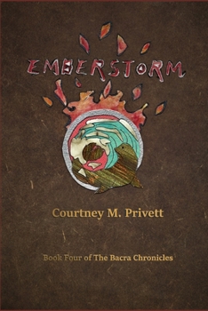 Emberstorm - Book #4 of the Bacra Chronicles