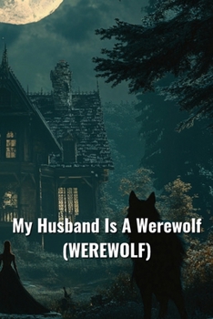 Paperback My Husband Is A Werewolf (WEREWOLF) Book