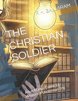 Paperback The Christian Soldier: Adult Manga Comic 11 - Wisdom & Understanding Book
