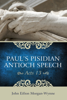 Paperback Paul's Pisidian Antioch Speech (Acts 13) Book