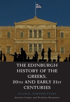 The Edinburgh History of the Greeks, 1909 to 2012: A Transnational History