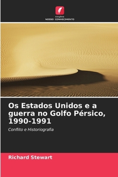 Paperback Os Estados Unidos e a guerra no Golfo Pérsico, 1990-1991 [Portuguese] Book