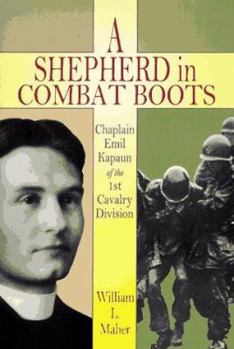 Hardcover A Shepherd in Combat Boots: Chaplain Emil Kapaun of the 1st Cavalry Division Book