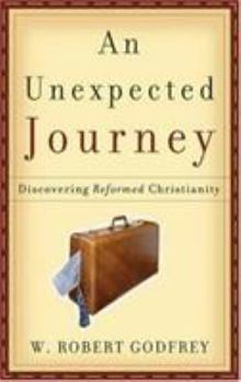 Paperback An Unexpected Journey: Discovering Reformed Christianity Book