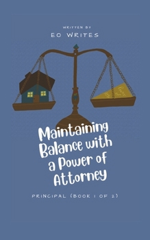 Maintaining Balance with a Power of Attorney: Principal (Practical Life)