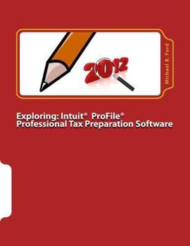 Paperback Exploring: Intuit ProFile Professional Tax Preparation Software: 2012 Software Manual Book