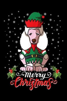 merry Christmas: Funny Poodle Christmas Dog Mom Elf Costume Women  Journal/Notebook Blank Lined Ruled 6x9 100 Pages