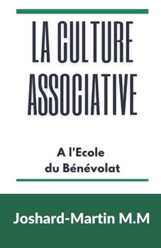 Paperback La Culture Associative: A l'Ecole du Bénévolat [French] Book