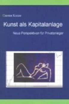 Paperback Kunst als Kapitalanlage: Neue Perspektiven für Privatanleger [German] Book