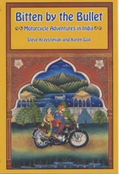 Paperback Bitten by the Bullet: Motorcycle Adventures in India Book