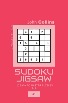 Paperback Sudoku Jigsaw - 120 Easy To Master Puzzles 6x6 - 1 Book