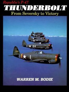 Hardcover Republic's P-47 Thunderbolt: From Seversky to Victory Book