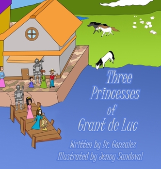 Hardcover Three Princesses of Grant de Luc Book