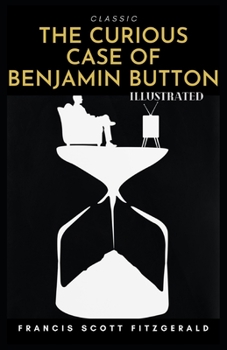 Paperback The Curious Case of Benjamin Button: Illustrated Book