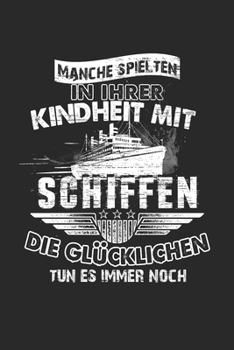 Manche Spielten In Ihrer Kindheit Mit Schiffen Die Glücklichen Tun Es Immer Noch: Modellflug & Modellflieger Notizbuch 6'x9' Kalender Geschenk für Flugzeug & Pilot (German Edition)