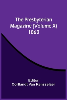 Paperback The Presbyterian Magazine (Volume X) 1860 Book