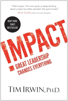 Paperback Impact: Great Leadership Changes Everything Book