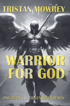 Paperback Warrior for God: One Man's Journey with Jesus Book