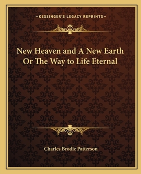 Paperback New Heaven and A New Earth Or The Way to Life Eternal Book