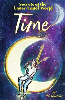 Paperback Secrets of the Under-Under World: Time Book