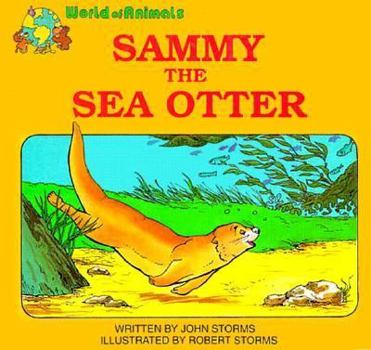 Paperback Sammy the Sea Otter (World of Animals Series) Book